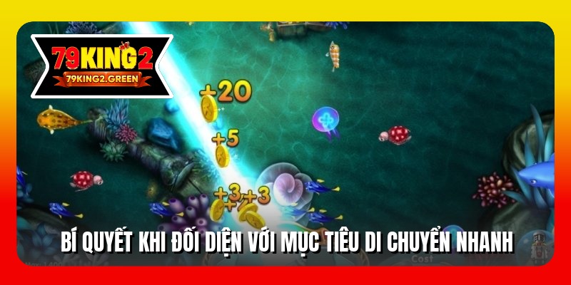 Bí quyết khi đối diện với mục tiêu di chuyển nhanh