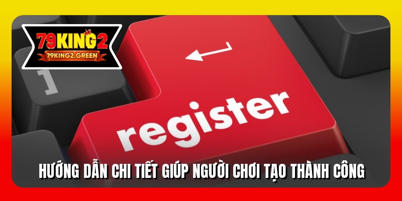 Hướng dẫn chi tiết giúp người chơi tạo thành công